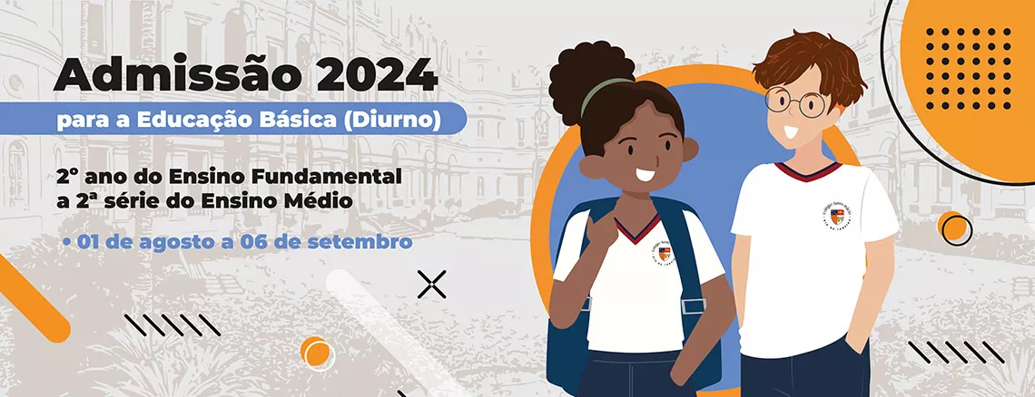 Admissão 2024 para educação básica (diurno) 2º ano do Ensino Fundamental a 2ª série do Ensino Médio. 01 de agosto a 06 de setembro