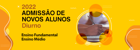 Processo de Admissão para o Diurno 2022 começa nesta segunda-feira
