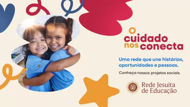 O cuidado nos conecta | Rede Jesuíta de Educação lança campanha sobre o seu trabalho social