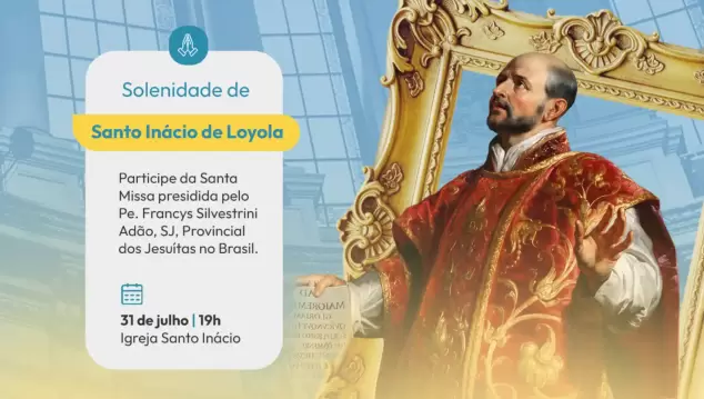Solenidade de Santo Inácio de Loyola convida a comunidade para celebrar a espiritualidade inaciana