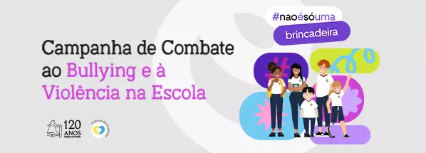 CSI lança campanha sobre combate ao bullying e à violência na escola