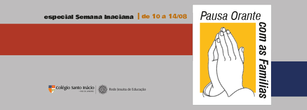 Pausa Orante com as Famílias é destaque na Semana Inaciana 